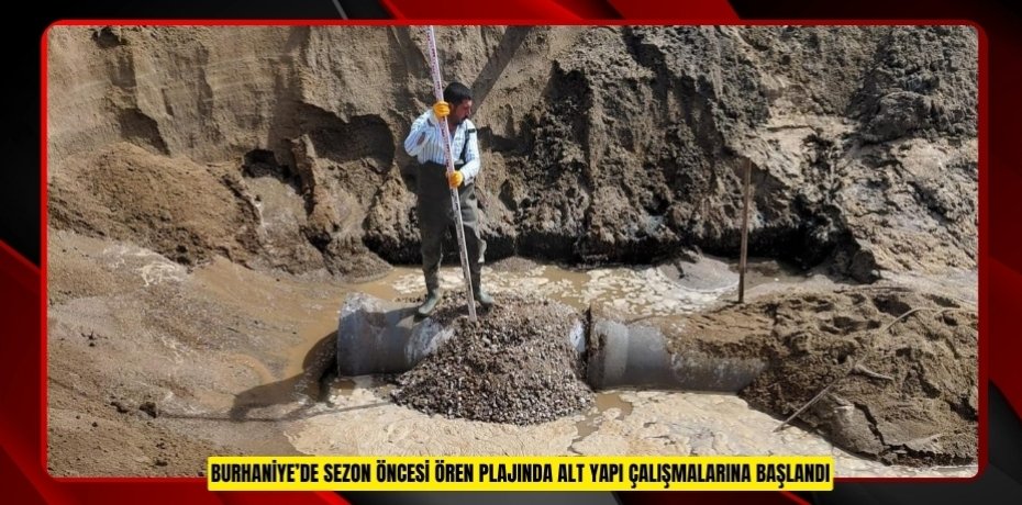 Burhaniye’de sezon öncesi Ören Plajında alt yapı çalışmalarına başlandı