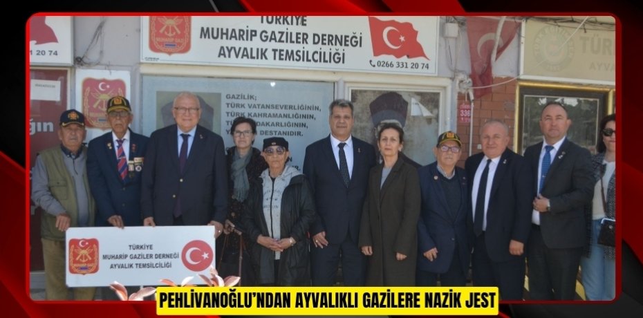 PEHLİVANOĞLU’NDAN AYVALIKLI GAZİLERE NAZİK JEST