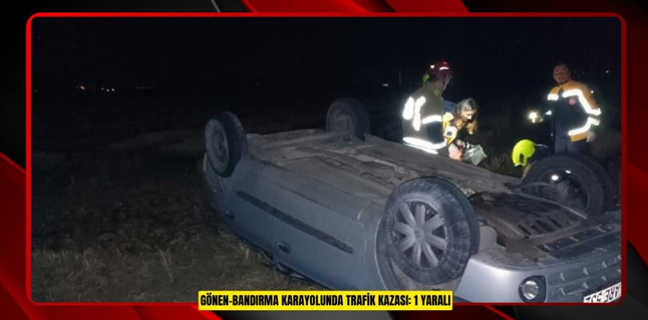 Gönen-Bandırma karayolunda trafik kazası: 1 yaralı