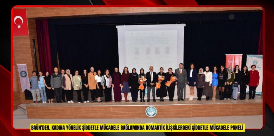 BAÜN’DEN, KADINA YÖNELİK ŞİDDETLE MÜCADELE BAĞLAMINDA ROMANTİK İLİŞKİLERDEKİ ŞİDDETLE MÜCADELE PANELİ