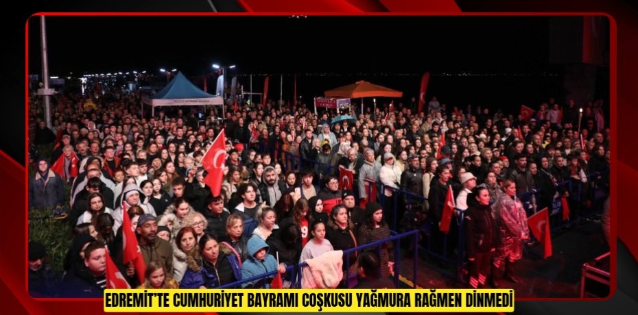 Edremit’te Cumhuriyet Bayramı coşkusu yağmura rağmen dinmedi