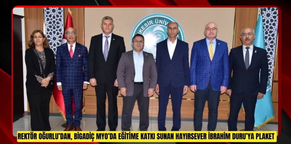 Rektör Oğurlu’dan, Bigadiç MYO’da Eğitime Katkı Sunan Hayırsever İbrahim Duru’ya Plaket
