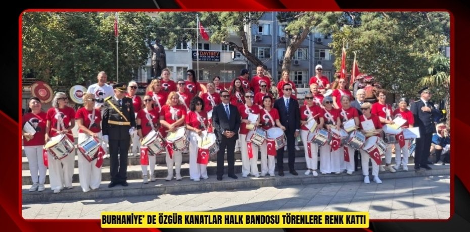 Burhaniye’ de Özgür Kanatlar Halk Bandosu törenlere renk kattı